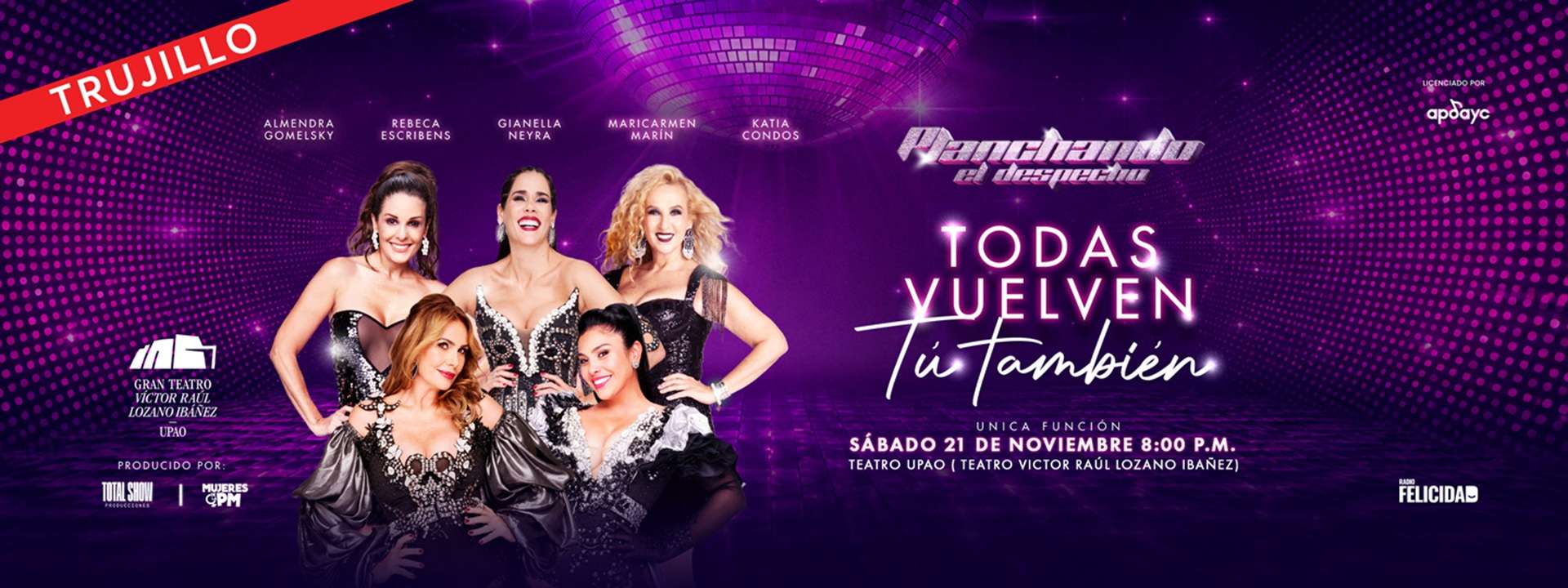 Planchando El Despecho: Todas Vuelven ... ¡Tú También! (Trujillo)