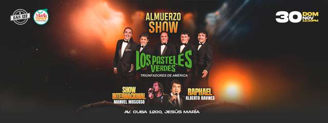 Almuerzo Show - Los Pasteles Verdes