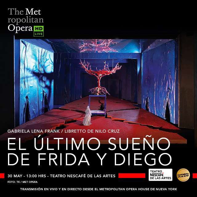 El Ultimo Sueño de Frida y Diego - Metropolitan Opera Live en Teatro NESCAFÉ de las Artes