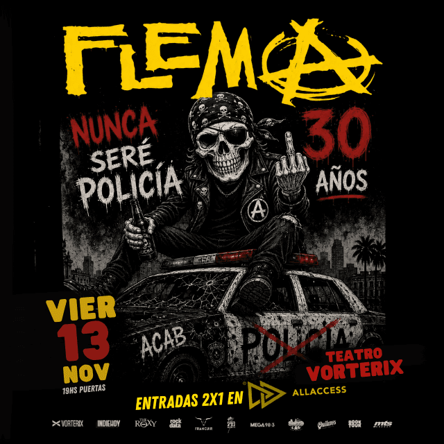 FLEMA - NUNCA SERÉ POLICÍA - 30 AÑOS - Viernes 13 de Noviembre 2026