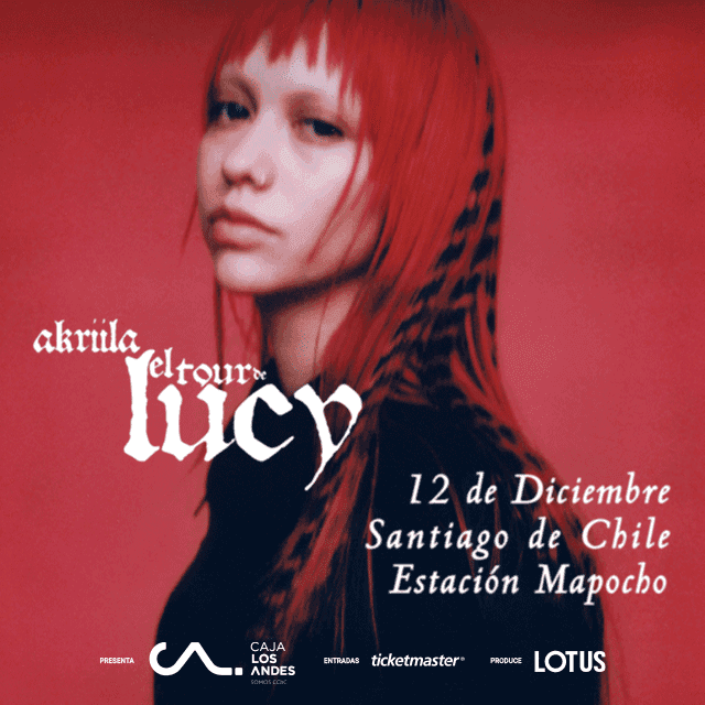 Akriila - El Tour De Lucy en Centro Cultural Estación Mapocho