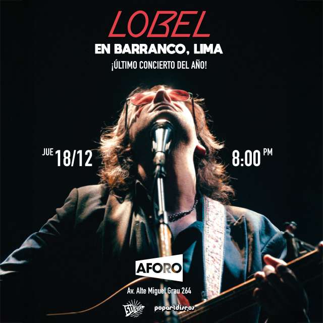 Lobel Cierra el Año en Lima en Aforo Barranco