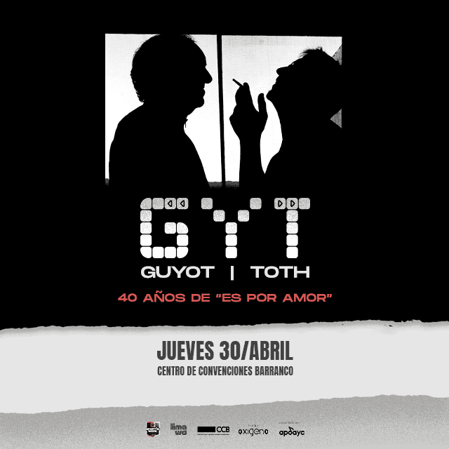 GYT "40 AÑOS DE ES POR AMOR" en Centro de Convenciones Barranco