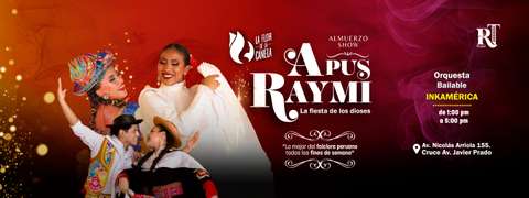 Almuerzo Show Apus Raymi - la fiesta de Los Dioses