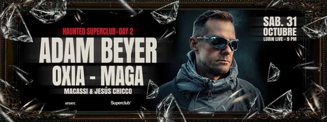 Haunted Superclub Día 2 pres. Adam Beyer
