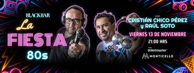 Fiesta 80s - 90s Con Dj Chico Pérez & Raúl Soto