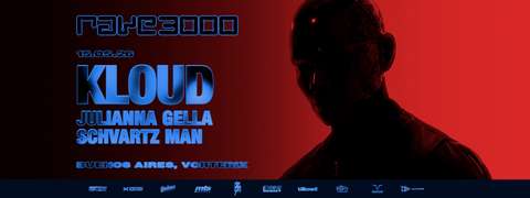 RAVE3000 PRESENTA, KLOUD, JULIANNA GELLA Y SCHVARTZ MAN