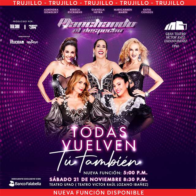 Planchando El Despecho: Todas Vuelven ... ¡Tú También! (Trujillo) en Teatro Upao