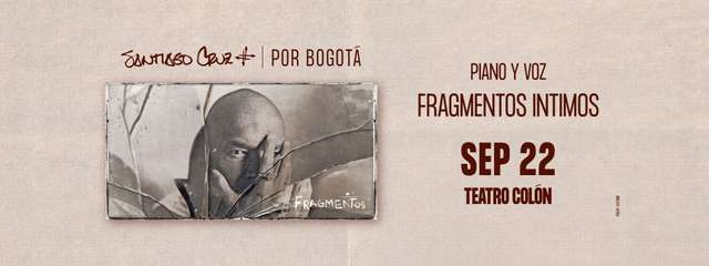 Santiago Cruz | Fragmentos Íntimos - Noche de Piano y Voz