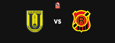 Universidad De Concepción vs Rangers de Talca - Copa Chile