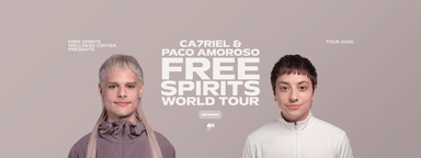 CA7RIEL & Paco Amoroso: Free Spirits World Tour