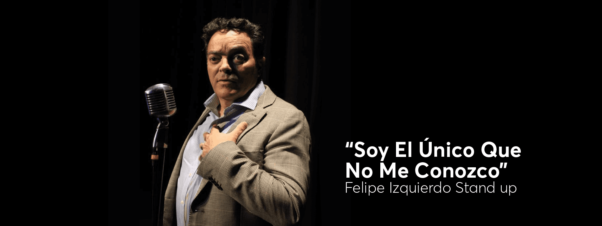 Felipe Izquierdo Stand up “Soy el único que no me conozco” OLD