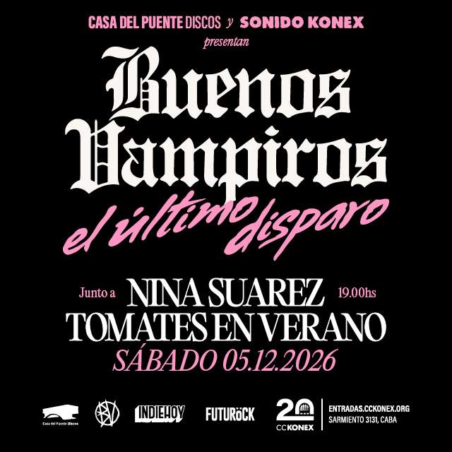 Sonido Konex: Buenos Vampiros + Nina Suárez + Tomates en Verano